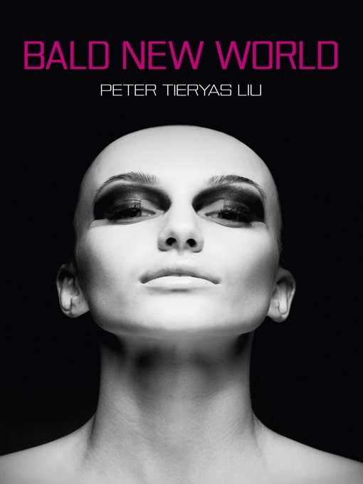 Title details for Bald New World by Peter Tieryas Liu - Available